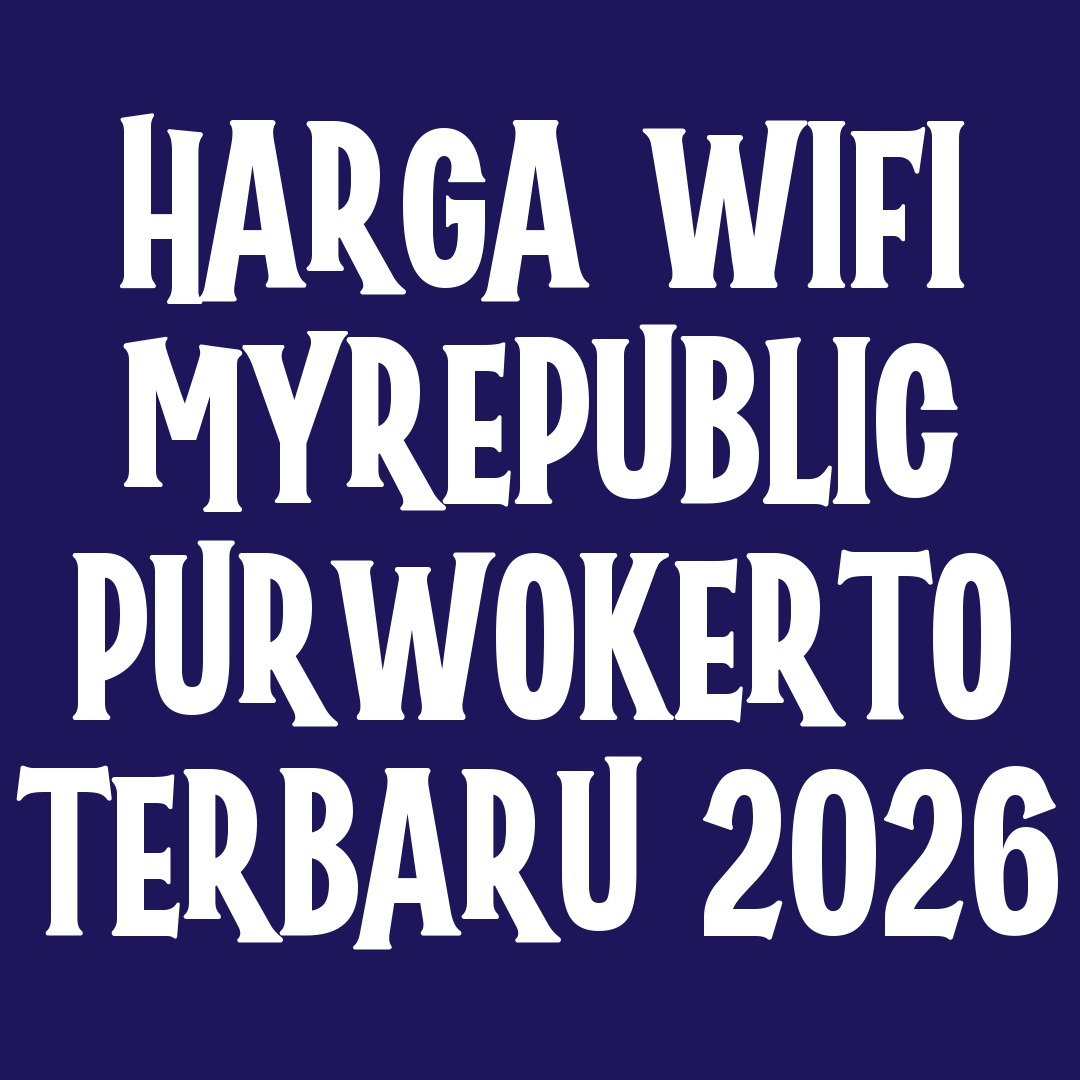 Harga WiFi MyRepublic Purwokerto Terbaru 2026